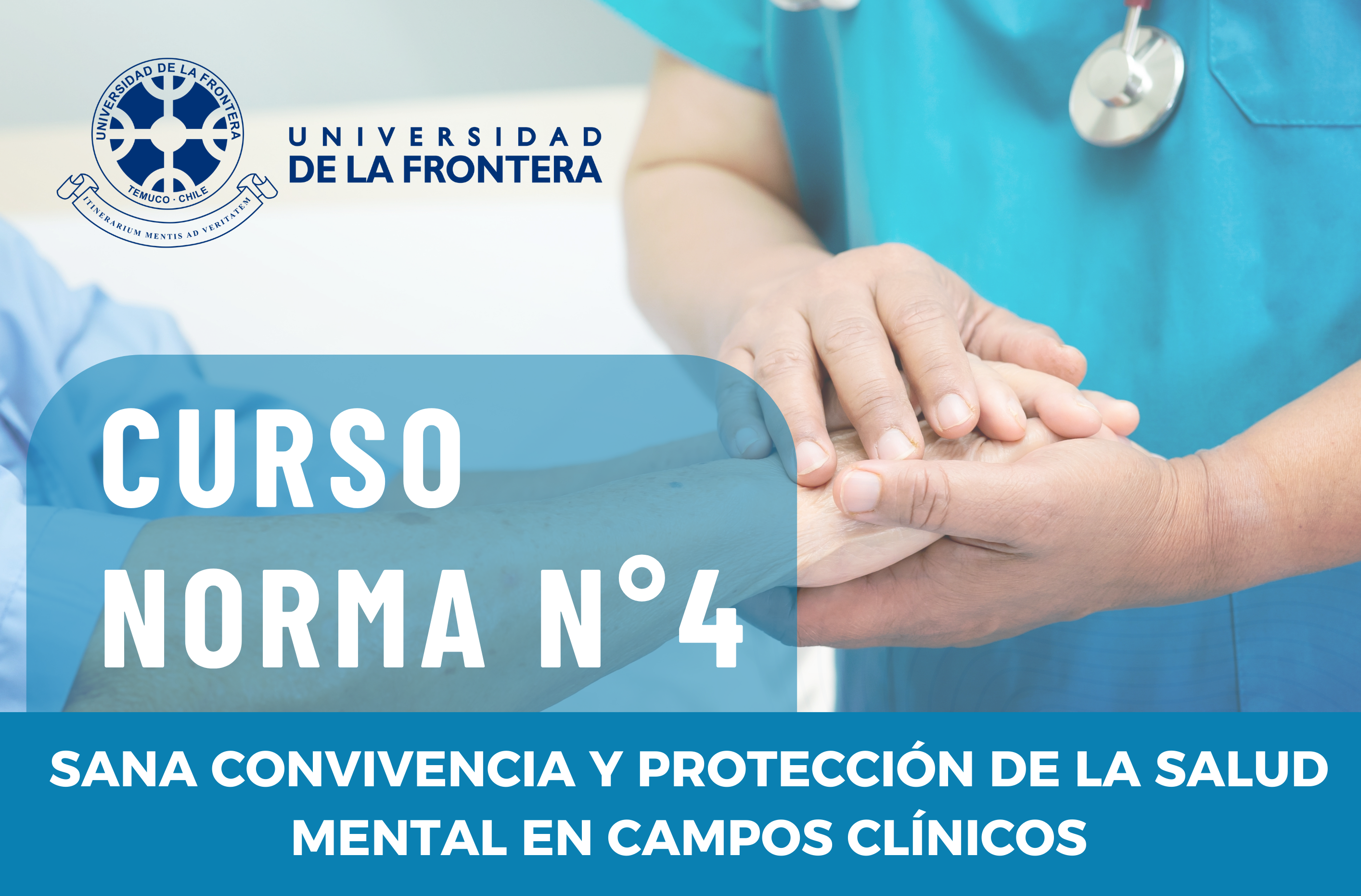 CURSO NORMA N°4: SANA CONVIVENCIA Y PROTECCIÓN DE LA SALUD MENTAL EN CAMPOS CLÍNICOS