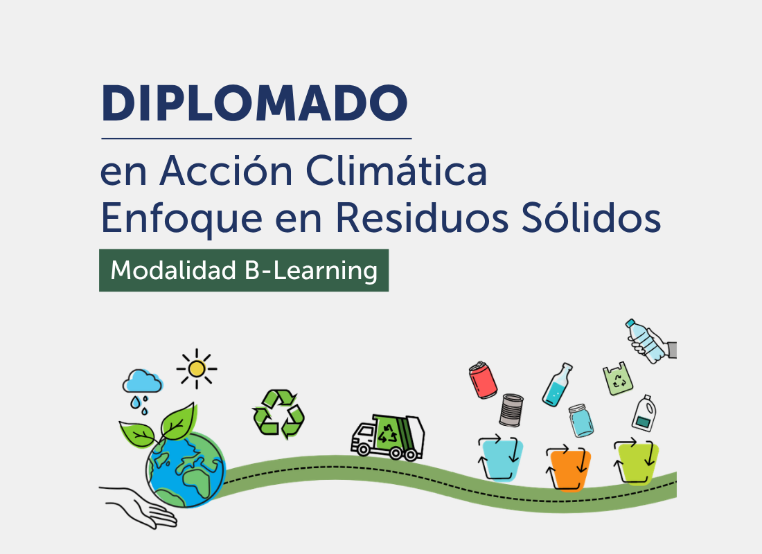Diplomado en Acción Climática enfoque en Residuos Sólidos